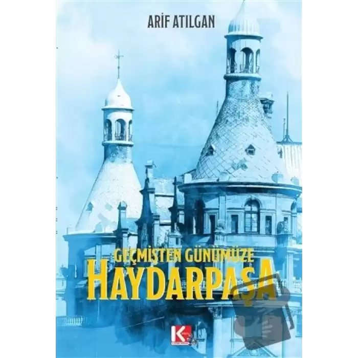 Geçmişten Günümüze Haydarpaşa