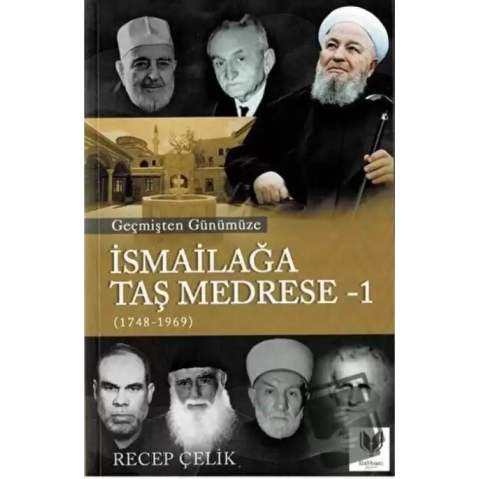 Geçmişten Günümüze İsmailağa Taş Medrese - 1