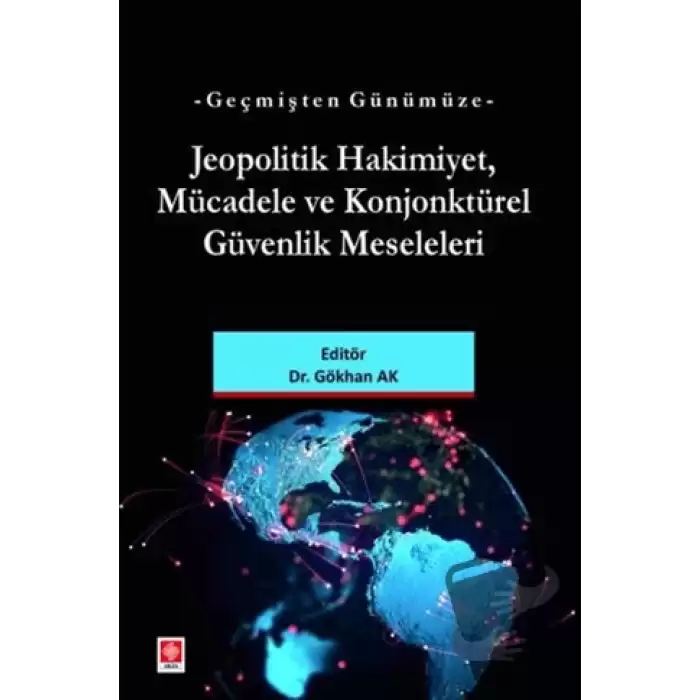 Geçmişten Günümüze Jeopolitik Hakimiyet, Mücadele ve Konjonktürel Güvenlik Meseleleri