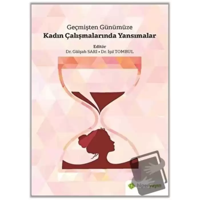 Geçmişten Günümüze Kadın Çalışmalarında Yansımalar