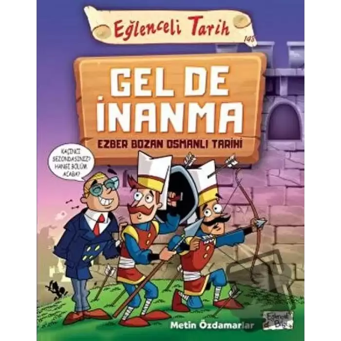 Gel De İnanma - Ezber Bozan Osmanlı Tarihi