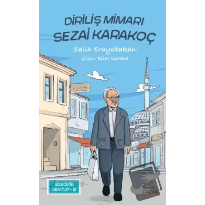 Geleceğe Mektup 10 - Diriliş Mimarı Sezai Karakoç