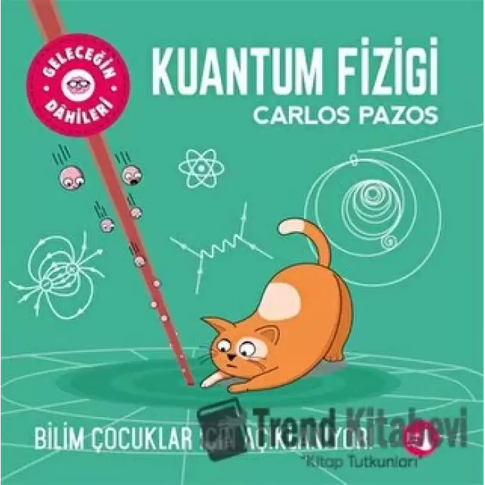 Geleceğin Dahileri - Kuantum Fiziği