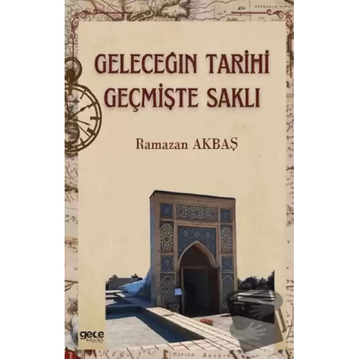 Geleceğin Tarihi Geçmişte Saklı