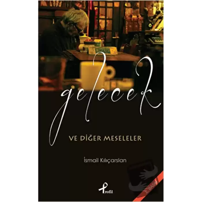 Gelecek ve Diğer Meseleler