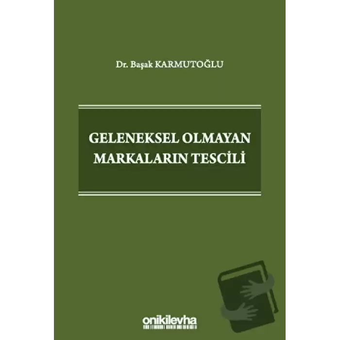 Geleneksel Olmayan Markaların Tescili (Ciltli)