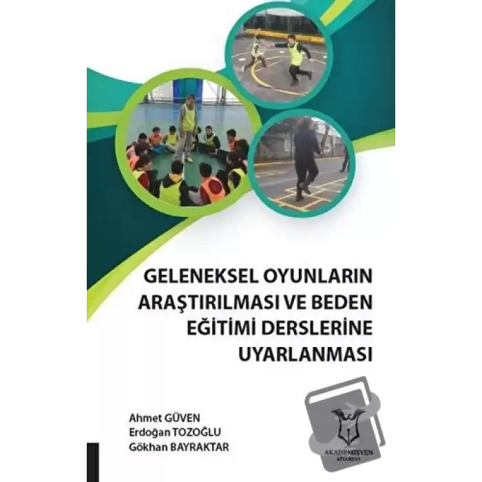 Geleneksel Oyunların Araştırılması ve Beden Eğitimi Derslerine Uyarlanması