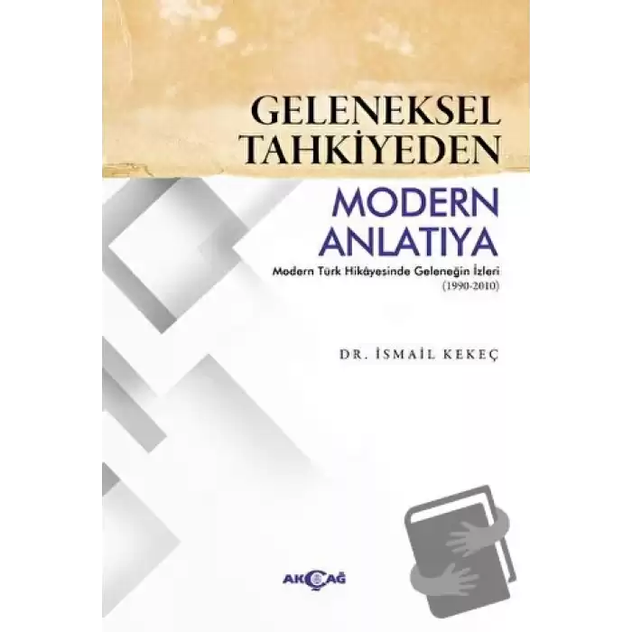 Geleneksel Tahkiyeden Modern Anlatıya