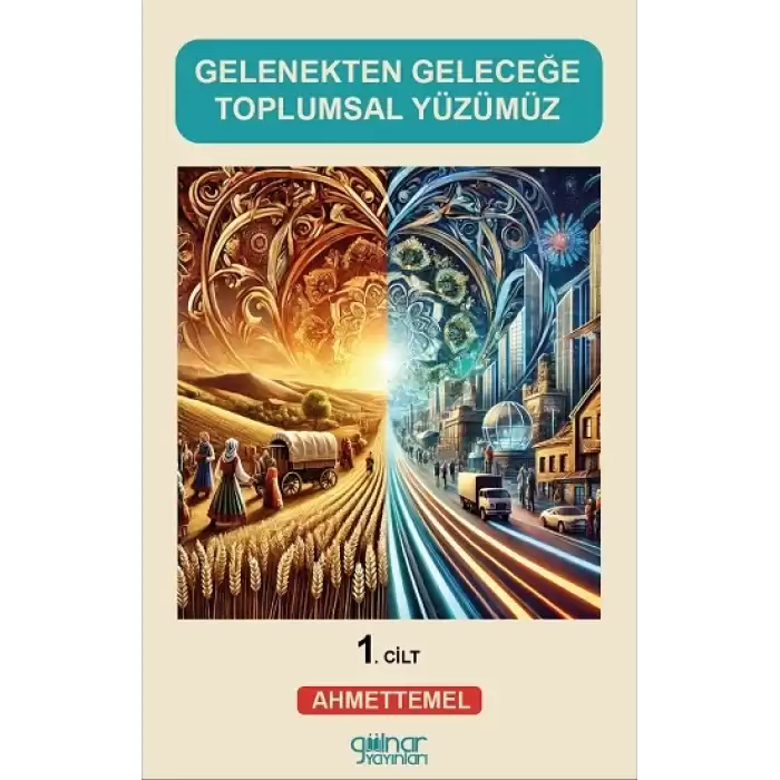 Gelenekten Geleceğe Toplumsal Yüzümüz (1)