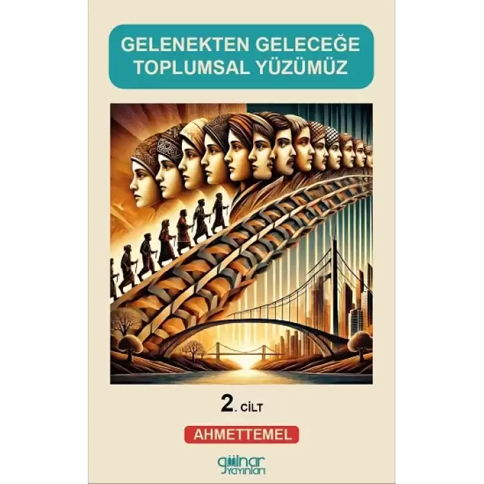 Gelenekten Geleceğe Toplumsal Yüzümüz (2)