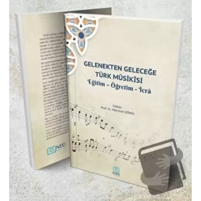 Gelenekten Geleceğe Türk Musikisi Eğitim - Öğretim - İcra