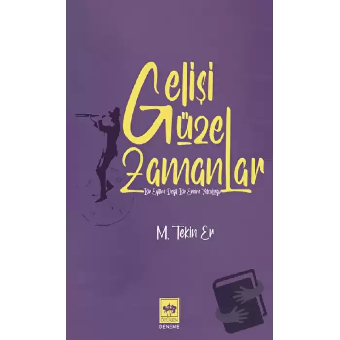 Gelişi Güzel Zamanlar