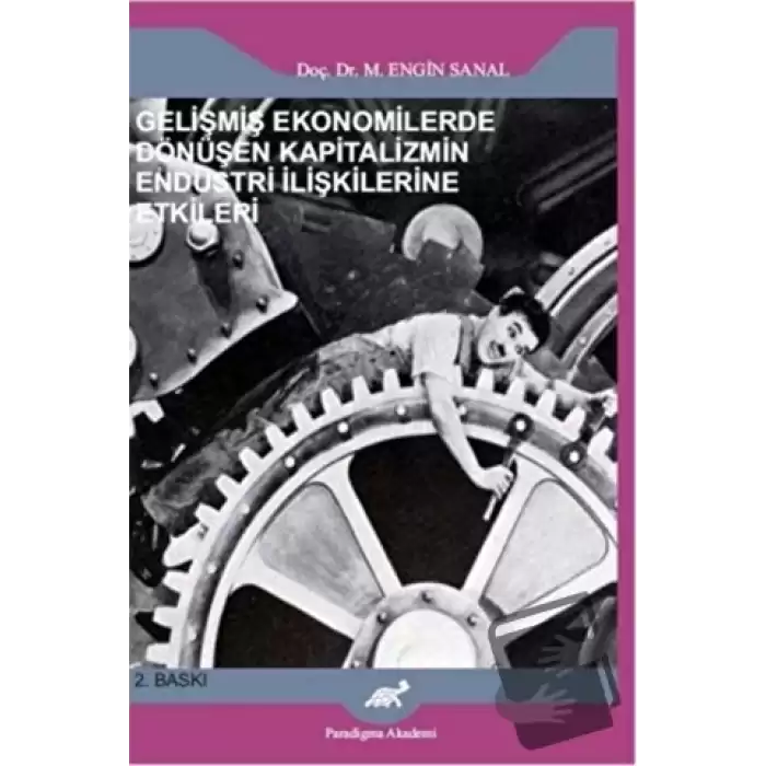 Gelişmiş Ekonomilerde Dönüşen Kapitalizmin Endüstri İlişkilerine Etkileri