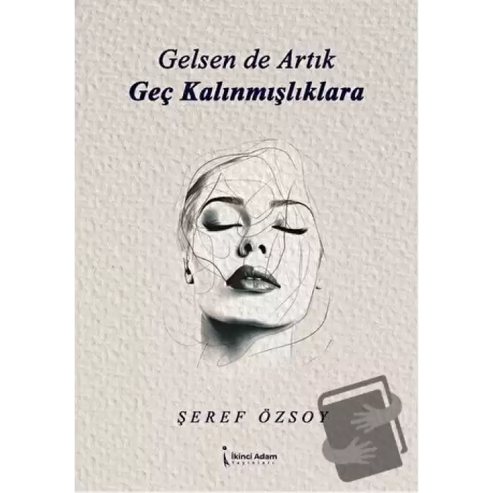 Gelsen de Artık Geç Kalınmışlıklara