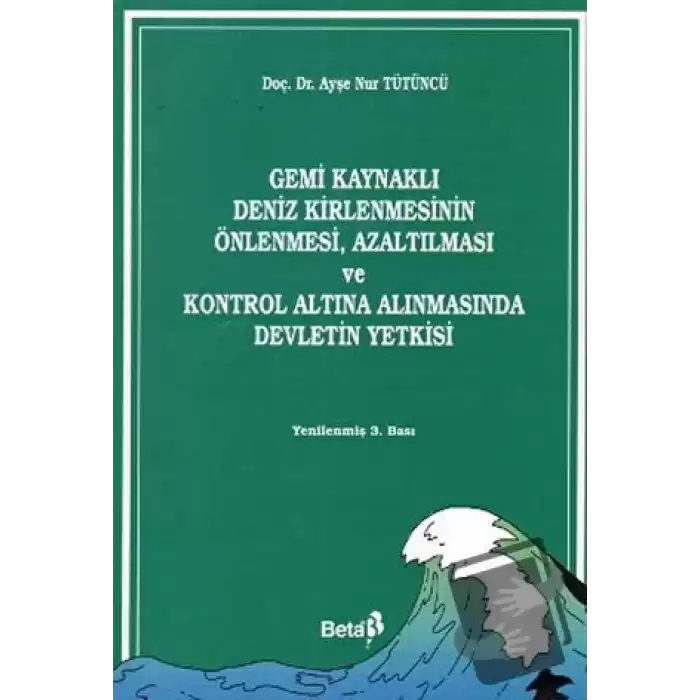 Gemi Kaynaklı Deniz Kirlenmesinin Önlenmesi, Azaltılması ve Kontrol Altına Alınmasında Devletin Yetkisi