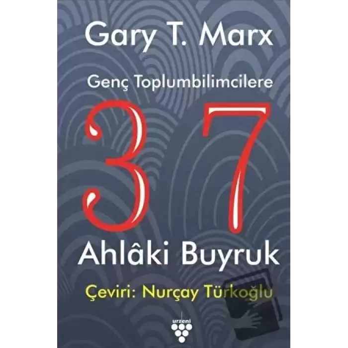 Genç Toplumbilimcilere 37 Ahlaki Buyruk