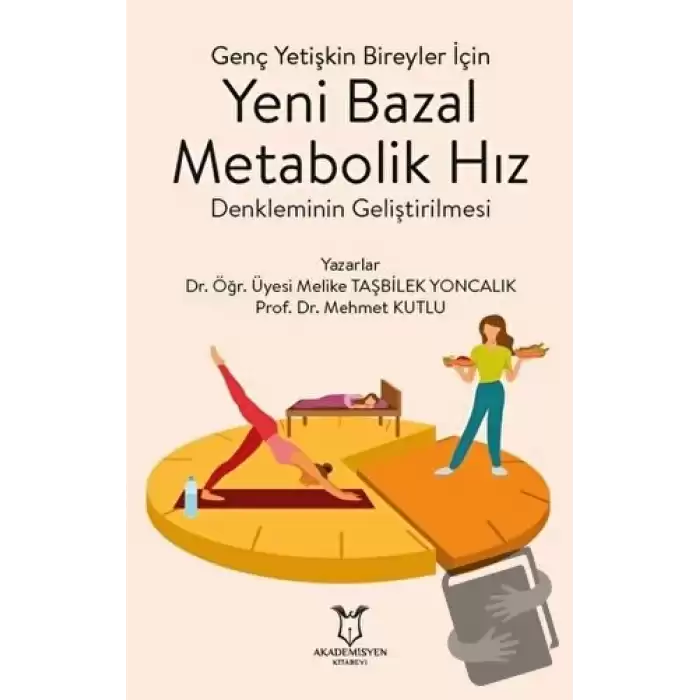 Genç Yetişkin Bireyler İçin Yeni Bazal Metabolik Hız Denkleminin Geliştirilmesi