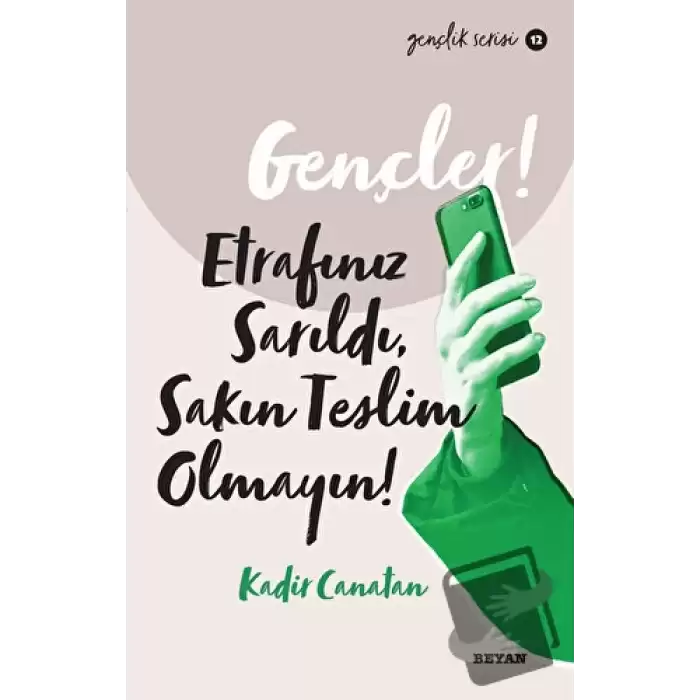 Gençler,! Etrafınız Sarıldı, Sakın Teslim Olmayın!