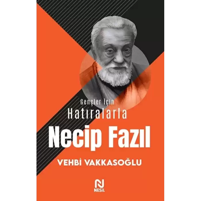 Gençler İçin Hatıralarla Necip Fazıl