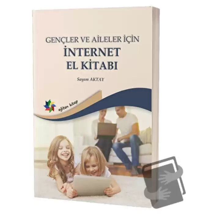 Gençler ve Aileler İçin İnternet El Kitabı