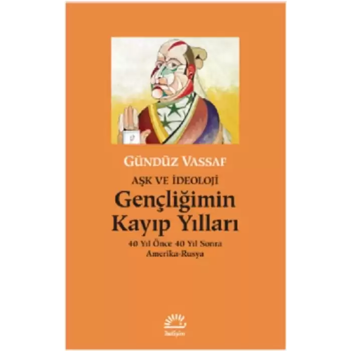 Gençliğimin Kayıp Yılları Aşk ve İdeoloji