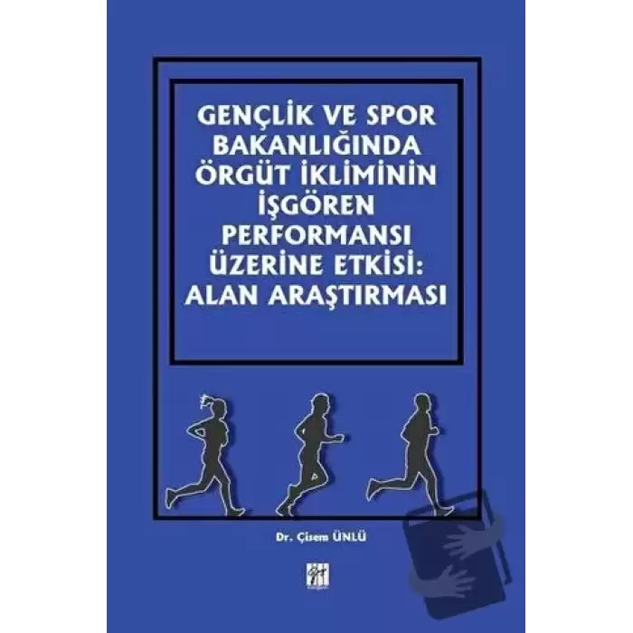 Gençlik ve Spor Bakanlığında Örgüt İkliminin İşgören Performansı Üzerine Etkisi: Alan Araştırması