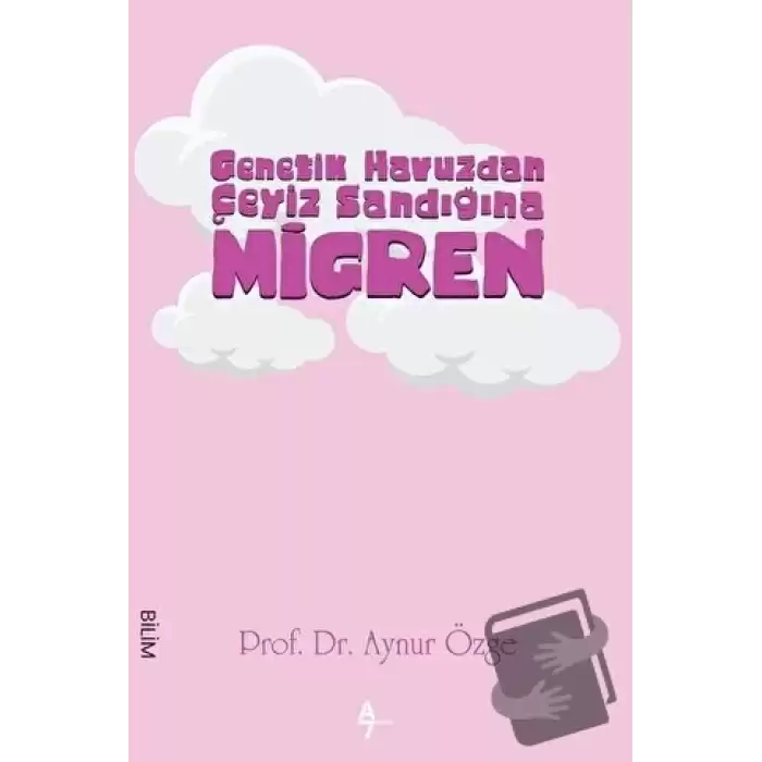 Genetik Havuzdan Çeyiz Sandığına Migren