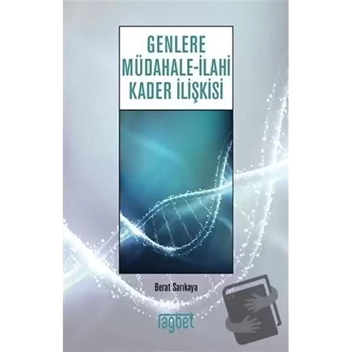 Genlere Müdahale - İlahi Kader İlişkisi