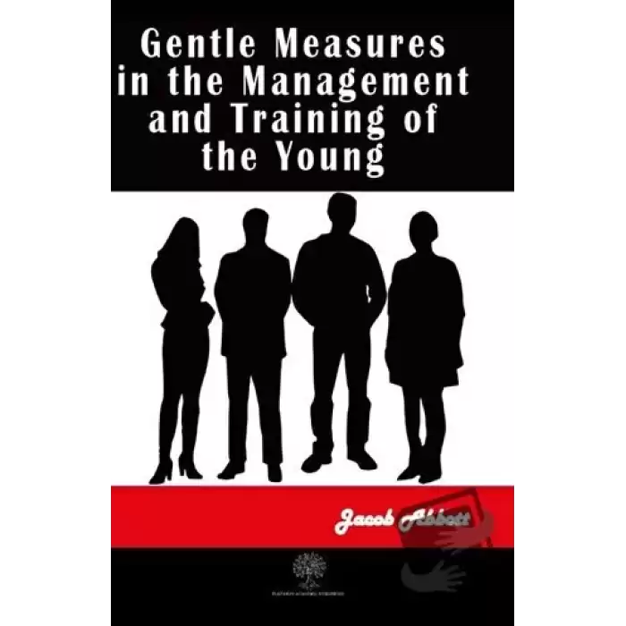 Gentle Measures in the Management and Training of the Young