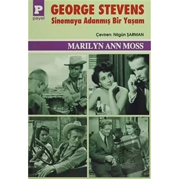 George Stevens : Sinemaya Adanmış Bir Yaşam