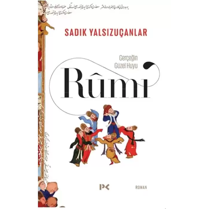 Gerçeğin Güzel Huyu & Rumi