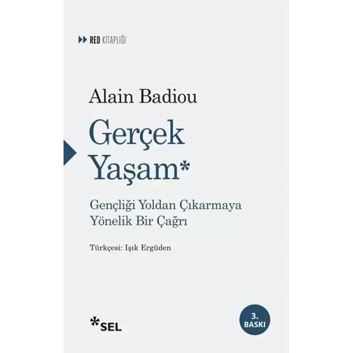 Gerçek Yaşam (Gençliği Yoldan Çıkarmaya Yönelik Bir Çağrı)