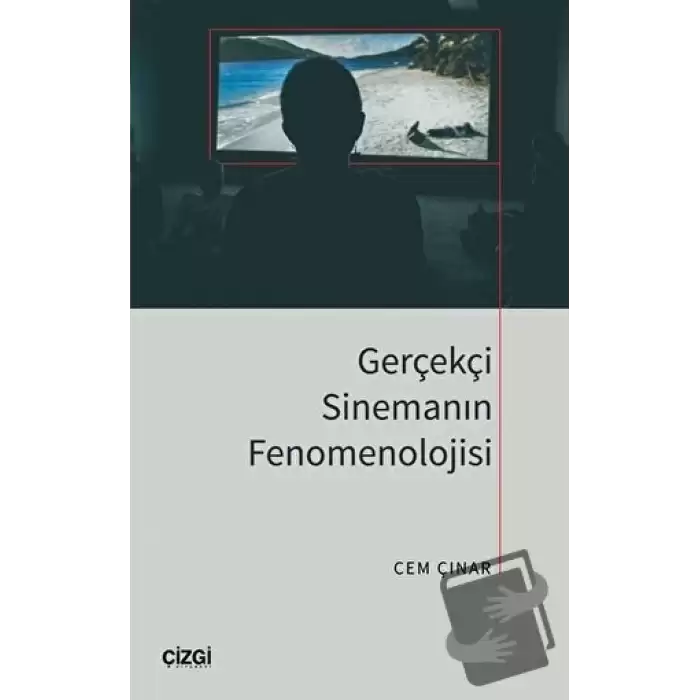 Gerçekçi Sinemanın Fenomenolojisi