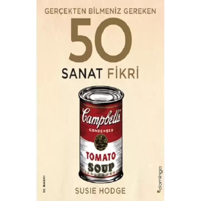 Gerçekten Bilmeniz Gereken 50 Sanat Fikri (Ciltli)