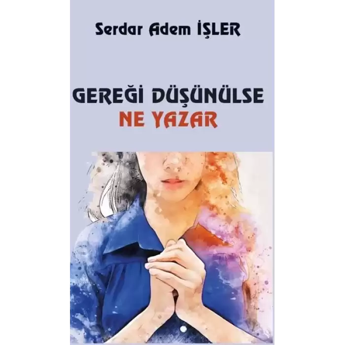 Gereği Düşünülse Ne Yazar