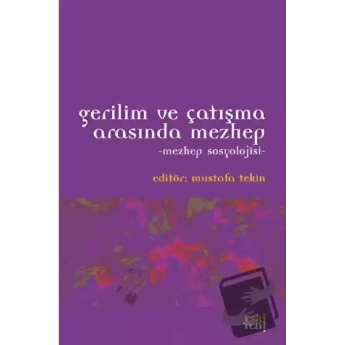 Gerilim ve Çatışma Arasında Mezhep