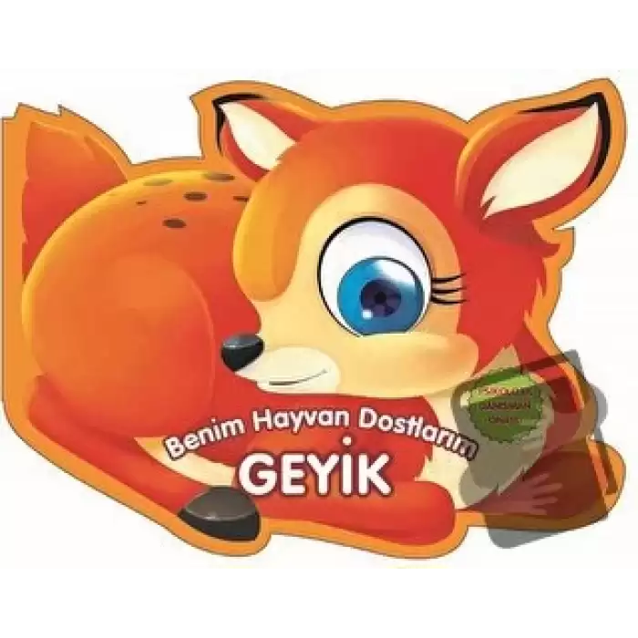 Geyik - Benim Hayvan Dostlarım (Ciltli)