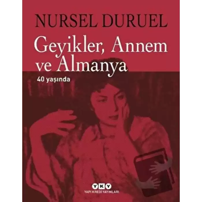 Geyikler, Annem ve Almanya 40 Yaşında (Ciltli)