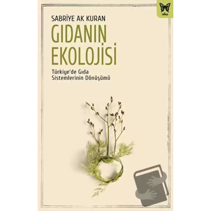 Gıdanın Ekolojisi: Türkiye’de Gıda Sistemlerinin Dönüşümü