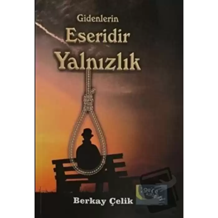 Gidenlerin Eseridir Yalnızlık