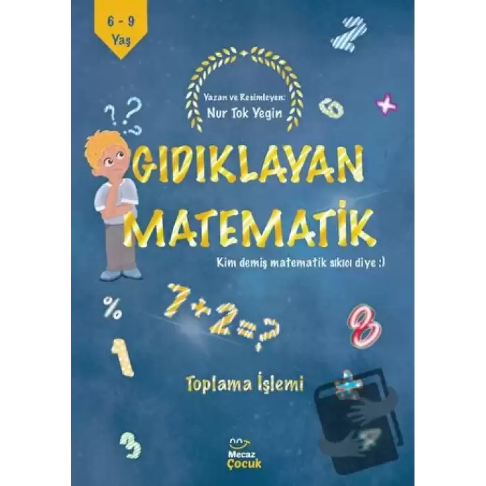 Gıdıklayan Matematik - Kim Demiş Matematik Sıkıcı Diye - Toplama İşlemi