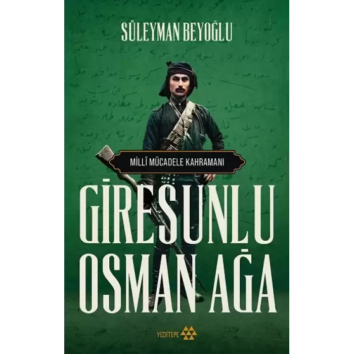 Giresunlu Osman Ağa - Milli Mücadele Kahramanı