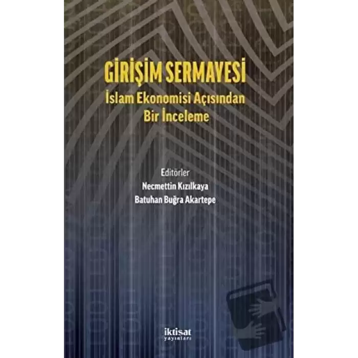 Girişim Sermayesi: İslam Ekonomisi Açısından Bir İnceleme