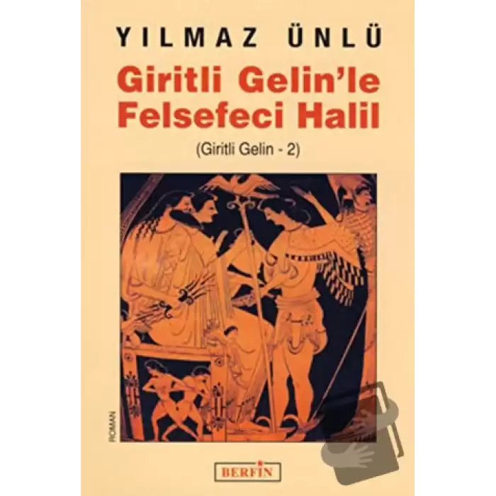 Giritli Gelin’le Felsefeci Halil