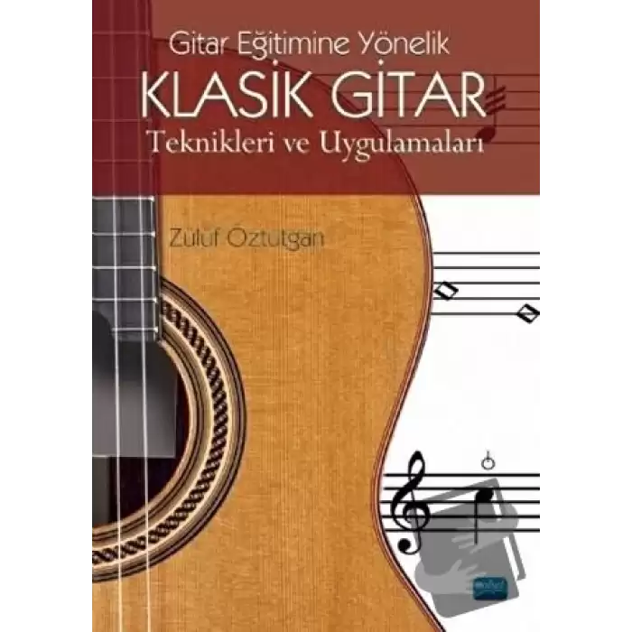 Gitar Eğitimine Yönelik Klasik Gitar Teknikleri ve Uygulamaları