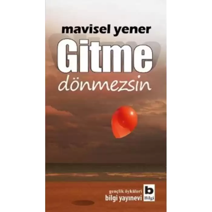 Gitme Dönmezsin