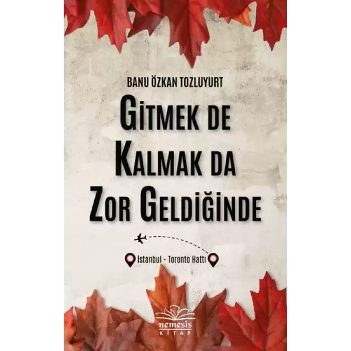 Gitmek De Kalmak Da Zor Geldiğinde