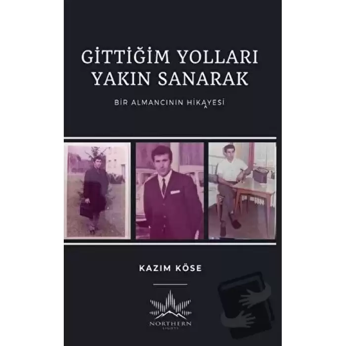 Gittiğim Yolları Yakın Sanarak