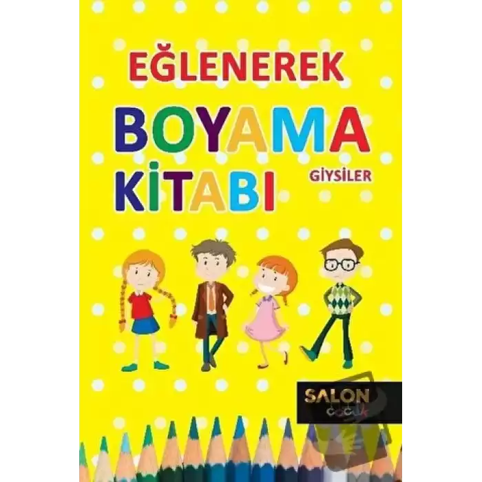 Giysiler - Eğlenerek Boyama Kitabı