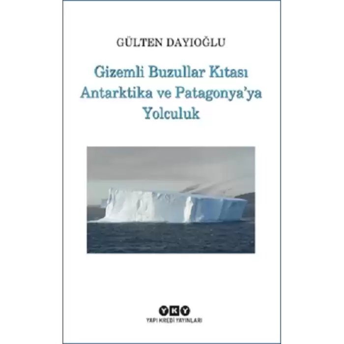 Gizemli Buzullar Kıtası Antarktika ve Patagonyaya Yolculuk